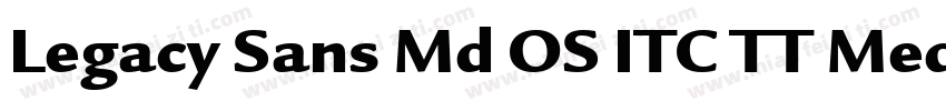 Legacy Sans Md OS ITC TT Medium字体转换
